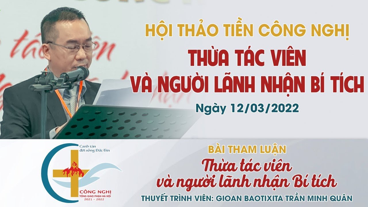 Bài tham luận của giáo dân về “Thừa tác viên và người nhận các Bí tích” – Gioan B. Trần Minh Quân